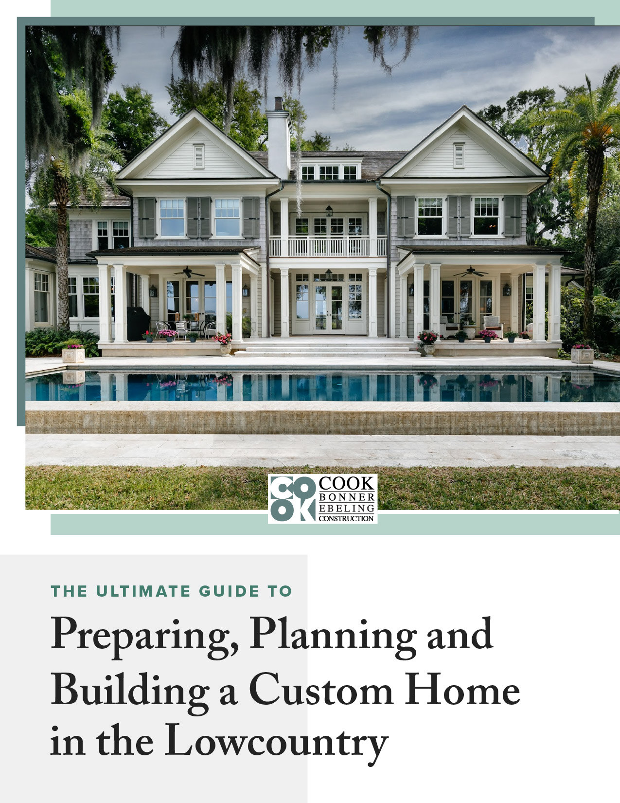The Ultimate Guide to Preparing, Planning and Building a Custom Home in the Lowcountry